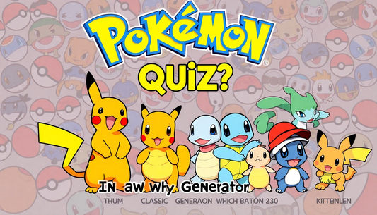 Which Generation of Pokémon Are You? Take the Quiz!